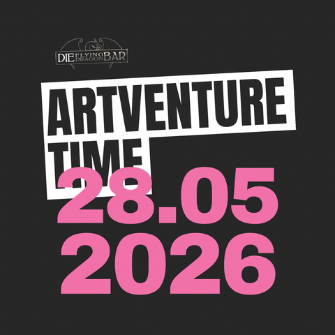 Artventure Time 28.5.2026 | 19 Uhr Flying Dragon Bar Mörfelden-Walldorf